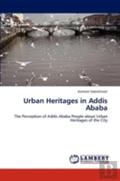 Urban Heritages In Addis Ababa