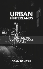 Urban Hinterlands: Planting The Gospel I