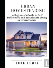 Urban Homesteading