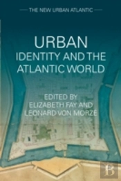 Urban Identity And The Atlantic World
