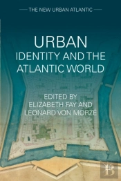 Urban Identity And The Atlantic World