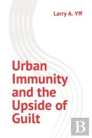 Urban Immunity And The Upside Of Guilt
