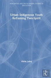 Urban Indigenous Youth Reframing Two-Spirit