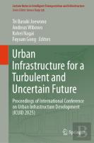 Urban Infrastructure For A Turbulent And Uncertain Future
