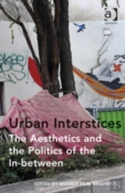 Bertrand.pt - Urban Interstices: The Aesthetics And The Politics Of The In-Between