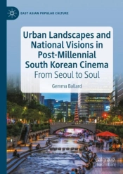 Urban Landscapes And National Visions In Post-Millennial South Korean Cinema