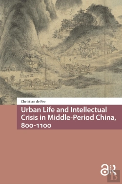 Bertrand.pt - Urban Life And Intellectual Crisis In Middle-Period China, 800-1100