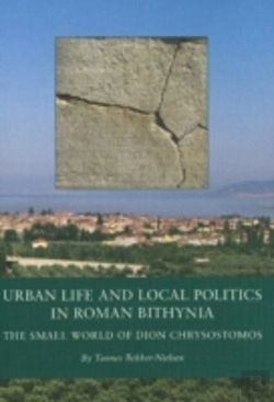 Bertrand.pt - Urban Life And Local Politics In Roman Bithynia