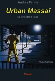 Urban Massaï ; La Cité Des Fleurs