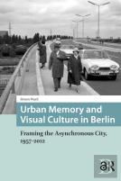 Urban Memory And Visual Culture In Berlin