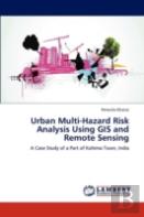 Urban Multi-Hazard Risk Analysis Using Gis And Remote Sensing