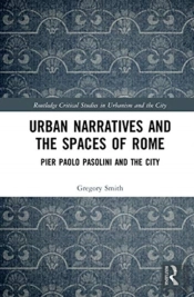 Urban Narratives And The Spaces Of Rome