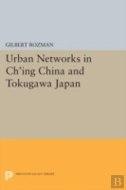 Bertrand.pt - Urban Networks In Ch'Ing China And Tokugawa Japan