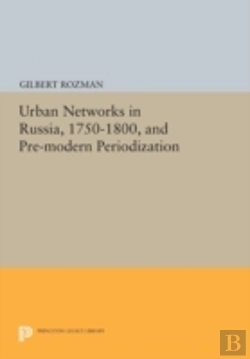 Bertrand.pt - Urban Networks In Russia, 1750-1800, And Pre-Modern Periodization