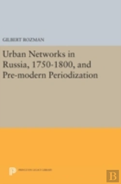 Bertrand.pt - Urban Networks In Russia, 1750-1800, And Pre-Modern Periodization