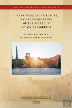 Bertrand.pt - Urban Plan, Architecture, And The Geography Of The Sacred In Colonial Morelos