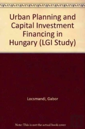 Urban Planning And Capital Investment Financing In Hungary