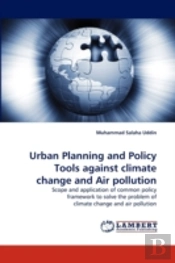 Urban Planning And Policy Tools Against Climate Change And Air Pollution