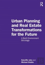 Urban Planning And Real Estate Transformations For The Future