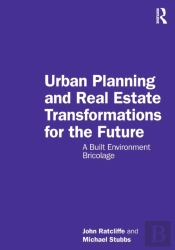 Urban Planning And Real Estate Transformations For The Future