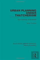 Urban Planning Under Thatcherism
