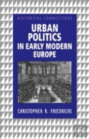 Urban Politics In Early Modern Europe