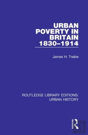 Urban Poverty In Britain 1830-1914