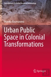 Urban Public Space In Colonial Transformations