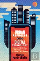 Urban Refugees And Digital Technology