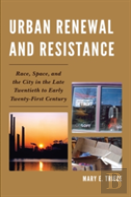 Urban Renewal And Resistance