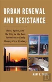 Urban Renewal And Resistance