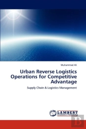 Urban Reverse Logistics Operations For Competitive Advantage