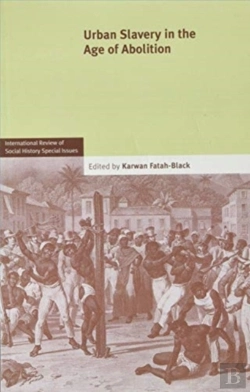 Bertrand.pt - Urban Slavery In The Age Of Abolition: Volume 28, Part 1