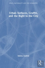 Urban Surfaces, Graffiti, And The Right To The City