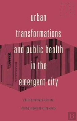 Bertrand.pt - Urban Transformations And Public Health In The Emergent City