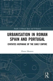 Urbanisation In Roman Spain And Portugal