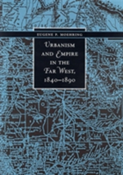 Bertrand.pt - Urbanism And Empire In The Far West, 1840-1890