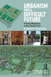 Urbanism For A Difficult Future