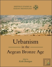 Urbanism In The Aegean Bronze Age