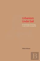 Urbanism Under Sail - An Archaeology Of Fluit Ships In Early Modern Everyday Life