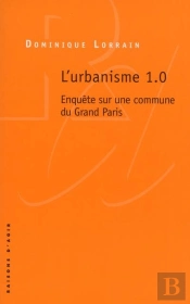 Urbanisme 1.0 ; Enquête Sur Une Commune Du Gand Paris