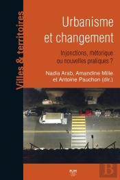 Urbanisme Et Changement : Injonctions, Rhétorique Ou Nouvelles Pratiques ?