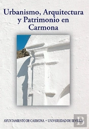 Urbanismo, Arquitectura Y Patrimonio En Carmona