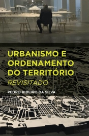 Urbanismo e Ordenamento do Território Revisitado