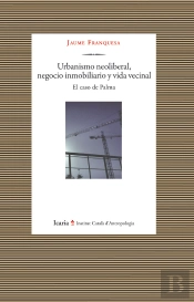 Urbanismo Neoliberal, Negocio Inmobiliario Y Vida Vecinal