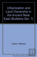 Urbanization And Land Ownership In The Ancient Near East