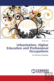 Urbanization, Higher Education And Professional Occupations