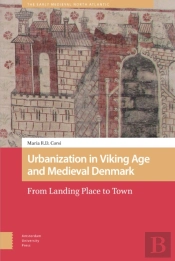 Urbanization In Viking Age And Medieval Denmark