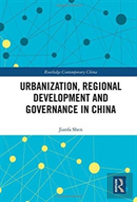 Urbanization, Regional Development And Governance In China