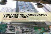Urbanizing Carescapes Of Hong Kong